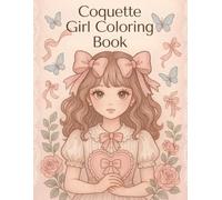 Coquette Girl Coloring Book: Cute Feminine Designs for Relaxing Fun