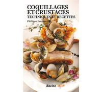 Coquillages et crustacés Techniques et recettes - Philippe Emanuelli - Racine Eds - broché - Guide