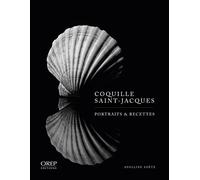 Coquille Saint-Jacques: Portraits & Recettes