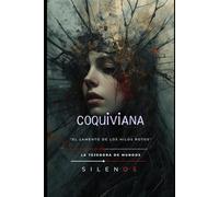 COQUIVIANA: "El Lamento de los Hilos Rotos"