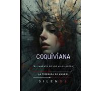 COQUIVIANA: "El Lamento de los Hilos Rotos"