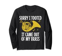 Cor français amusant Sorry I Tooted It Came Out Of My Brass Manche Longue