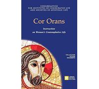 Cor Orans. Instruction On The Implementation Of The Apostolic Constitution Vultum Dei Quaerere On Women's Contemplative Life