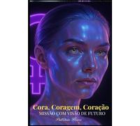 Cora Coragem Coração: Missão com visão de futuro