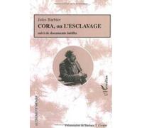 Cora Ou l'Esclavage Suivi de Documents Inédits