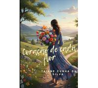 Coração de Cada Flor: Tragetórias femininas: histórias reais de mulheres extraordinárias