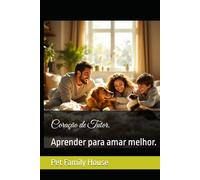 Coração de Tutor.: Aprender para amar melhor.