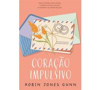 Coração impulsivo - A continuação de "Tesouro peculiar" , spin-off da Série Cris - Robin Jones Gunn - Thomas Nelson Brasil - ebook (ePub) - Livre