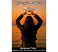 CORAGGIO, LACRIME E GIOIA: L'autobiografia di Natalia. Rinascita dal buio della sofferenza alla luce della Gioia