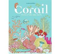 Corail, vivre à l'abri des récifs