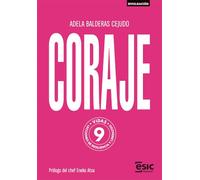 CORAJE: Nueve vidas, nueve lecciones de resiliencia y liderazgo