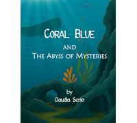 Coral Blue and the Abyss of Mysteries: a new adventure