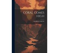Coral Comes High