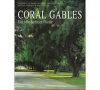 Coral Gables. une Ville-Jardin en Floride - Marco Behar - Norma - broché - Livre