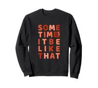 Coral It Do Be Like That Sometimes Coral Color Graphic Sweatshirt