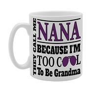 Coralgraph MG477 Tasse en céramique They Call Me Nana Because I Am Too Cool To Be Grandma