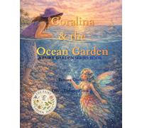 Coralina & the Ocean Garden: A Fairy Garden Series Book