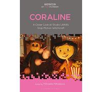 Coraline: A Closer Look At Studio Laika's Stop-Motion Witchcraft