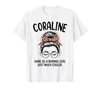 Coraline Same As A Normal Girl Just Much Cool Name T-Shirt