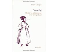 Corambé - Identité Et Fiction De Soi Chez George Sand
