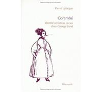 Corambé Identité et fiction de soi chez George Sand - Pierre Laforgue - Klincksieck - broché - Etude