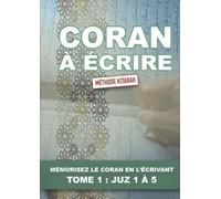 Coran à écrire Tome 1 | Apprenez et mémorisez rapidement le Coran en l'écrivant | NOUVEAU "méthode Kétabah" | Livret d'apprentissage pour musulman: ... | Format A4 | Iqra kalam allah | islam