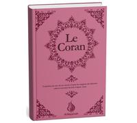 Coran Arabe Français : Traduction D'Après Les Exégèses De Référence - Hafs - (Format Grand, Rose)
