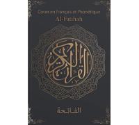 coran en francais et phonetique: Sourate Alfatiha en Arabe en Français et phonétique.