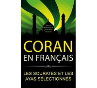 Coran en français Les sourates et les ayas sélectionnés - Jean-Paul Hubert - Abp Publishing - broché - Essai