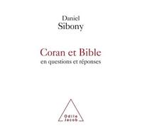 Coran et Bible en questions et réponses - Daniel Sibony - Odile Jacob - broché - Essai