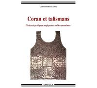 Coran et talismans : Textes et pratiques magiques en milieu musulman