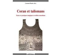 Coran et talismans - Textes et pratiques magiques en milieu musulman Constant Hamès (Coordination éditoriale)