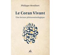 Coran vivant - une lecture phénoménologique (Le)
