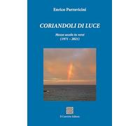 Corandoli di luce. Mezzo secolo in versi (1971-2021)