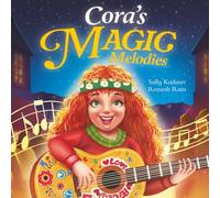 Cora's Magic Melodies: A Children’s Book About Music, Kindness, and Community