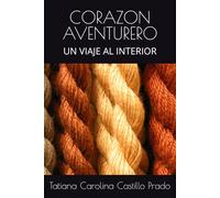 CORAZON AVENTURERO: UN VIAJE AL INTERIOR