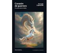 Corazón de guerrero: El camino de los miedos