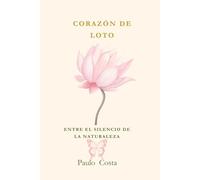 Corazón de loto: Entre el silencio de la naturaleza