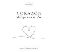 CORAZÓN DESPREVENIDO: Libro de poemas