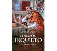 Corazón inquieto: La vida de san Agustín