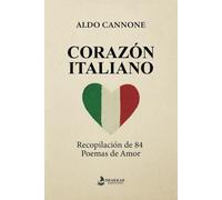 CORAZÓN ITALIANO: Recopilación de 84 Poemas de Amor