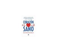 Corazón Sano. Hábitos, Alimentación Y Descanso Para Una Vida Larga Y Saludable / A Healthy Heart