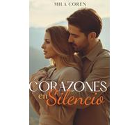 Corazones en Silencio: Cuando El Amor Necesita Coraje Para Permanecer