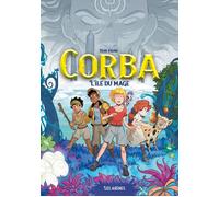 Corba - tome 1 L'île du mage - Rémi Faure - Les Arenes Eds - broché - Roman junior