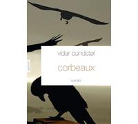 Corbeaux: Roman - traduit du norvégien par Hélène Hervieu et Eva Sauvegrain