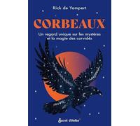 Corbeaux - Un Regard Unique Sur Les Mystères Et La Magie Des Corvidés