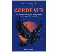 Corbeaux - Un Regard Unique Sur Les Mystères Et La Magie Des Corvidés