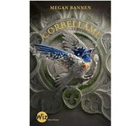 Megan Bannen – Corbellâme : La fin des idoles – Broché (Les Éditions Albin Michel)