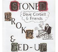 Corbett, Dave - Stoned, Broke & Fed-Up [Import]