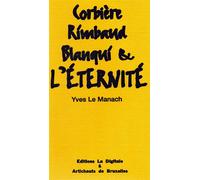 Corbière, Rimbaud, Blanqui & l’éternité Rimbaud et l'éternité - Yves Le Manach - La Digitale Eds De - broché - Etude